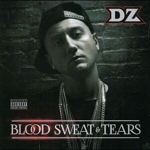 Blood, Sweat & Tears [Explicit] by DZ.